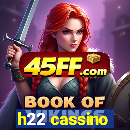 h22 cassino